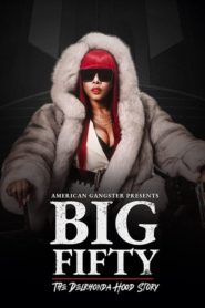 American Gangster Presents: Big Fifty – The Delronda Hood Story